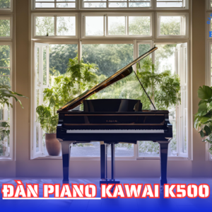 Kawai K500 9 Lợi Ích Khi Mua Piano Kawai K500 Mới