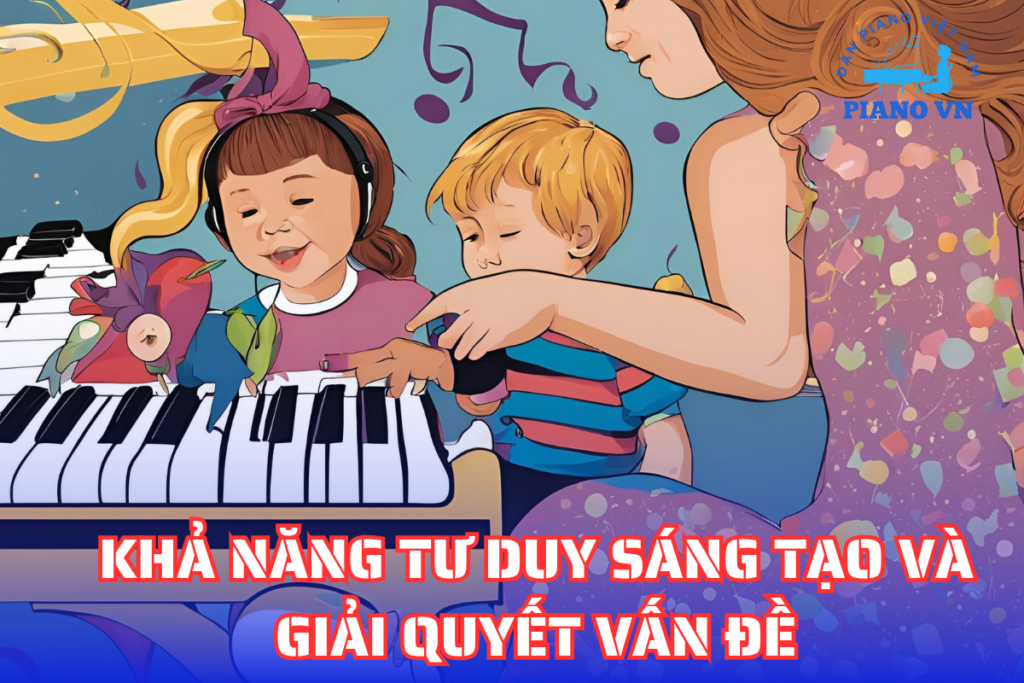 Khả năng tư duy sáng tạo và giải quyết vấn đề