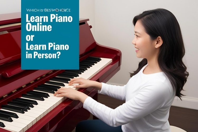 Học Piano Online Hay Học Piano Trực Tiếp? Đâu Là Lựa Chọn Tốt Nhất? 7 Học Piano Online Hay Học Piano Trực Tiếp? Đâu Là Lựa Chọn Tốt Nhất?