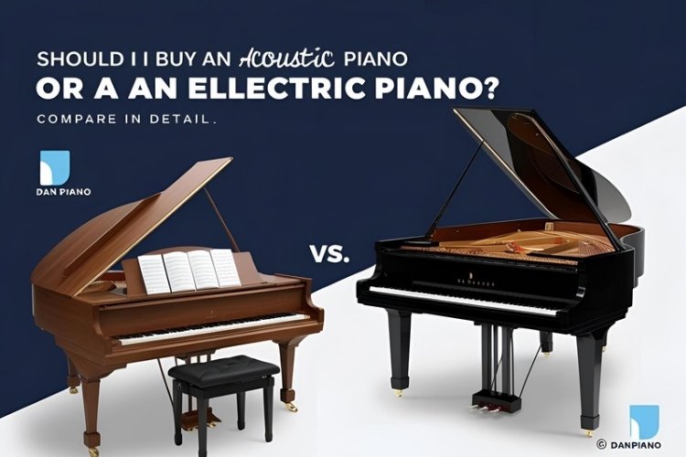 Nên mua đàn piano cơ hay piano điện? So sánh chi tiết